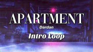 Dardan - APARTMENT // Intro Looped (Extended + Outro)