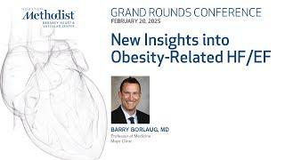 New Insights into Obesity-Related HF/EF (Dr. Barry Borlaug)