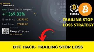 BTC HACK BY EMJAY CRYPTO - TRAILING STOP LOSS STRATEGY