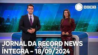 Jornal da Record News - 18/09/2024