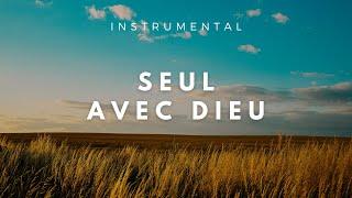 SEUL AVEC DIEU - Instrumental Prayer Music - Adoration | Prière | Méditation