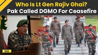 Who Is Lt. General Rajiv Ghai? Indian Army's DGMO Called By Pakistan For Ceasefire Amid Tensions