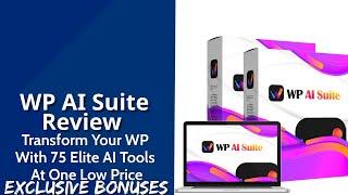 WP AI Suite Review | Transform Your WordPress With 75 Elite AI Tools At One Low Price