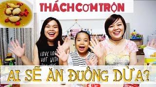 THÁCH CƠM TRỘN: AI SẼ ĂN ĐUÔNG DỪA ? (Theo Yêu Cầu) - SONG THƯ CHANNEL (Clip hài hước)