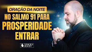 ORAÇÃO DA NOITE NO SALMO 91 - PARA PROSPERIDADE ENTRAR - FORÇA MAIOR  @ViniciusIracet