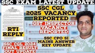 SSC CGL 2025 Bumper Vacancy Reported  Rti Reply  CGL 2024 Final Result  SSC CPO SI Answer Key 