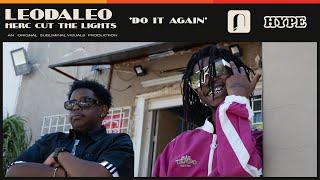 JUKEBOX | Leodaleo & Herc Cut The Lights - Do It Again [Visual] Hype Magazine