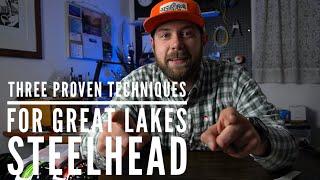 Three Proven Techniques for Great Lakes Steelhead