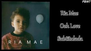 Ria Mae - Ooh Love (Subtitulada)