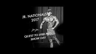 QUEST TO IFBB PRO SHOW DAY: JR NATIONALS 2017 | PREJUDGING & FINALS