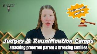 EXPOSING Reunification Treatment Pushed by JUDGES  - "for-profit plot" !?!?