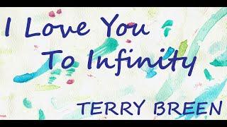 I LOVE YOU TO INFINITY by Terry Breen © 2021 Terry Breen