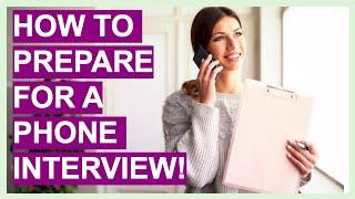 How To Prepare For A PHONE INTERVIEW (Phone Interview Questions & Answers!)