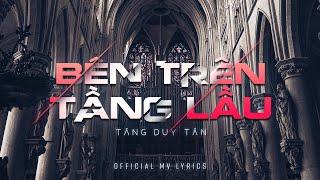 [BAE] Tăng Duy Tân - Bên Trên Tầng Lầu | Official Lyric Video