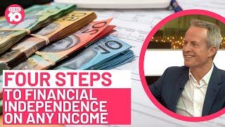 Four Steps To Financial Independence On Any Income | Studio 10