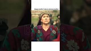 Happy mother's day to ottoman mother's #kurulusosman #bala #hayma #halima #selcan #malhun #ozgetorer