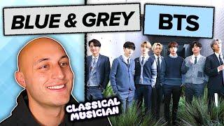 First-time hearing BLUE & GREY by BTS! Reaction & Analysis by Classical Musician