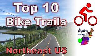 Top 10 BIKE TRAILS in the Northeastern US