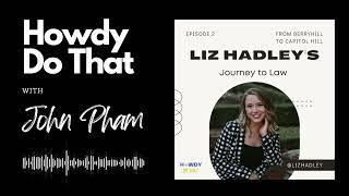 Teach for America to Georgetown Law | Liz Hadley | John Pham Podcast #2