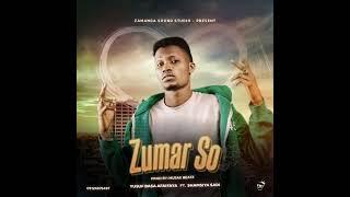 ZUMAR SO  official music audio by YUSUF BASA AFAIFAYA 2023