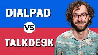 Talkdesk vs Dialpad - Which One is Better ?