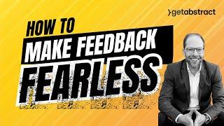 How to make feedback fearless: Joe Hirsch and  @Getabstract