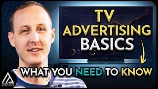 TV Advertising Basics - What You Need To Know!