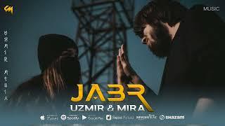 UZmir & Mira - Jabr (Music)