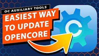 Update Opencore the easy way, using OC Auxiliary Tools!