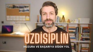 Öz Disiplin: Huzur ve Başarıya Giden Yolda Yürümeye Başla