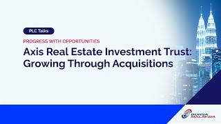 (PROGRESS WITH OPPORTUNITIES) Axis Real Estate Investment Trust: Growing Through Acquisitions