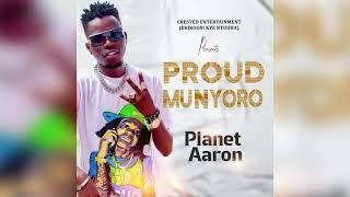 Proud Munyoro - Planet Aaron