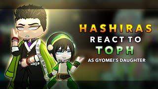 Hashiras react to Toph as Gyomei’s daughter || NOT OG || AU || RoseGacha