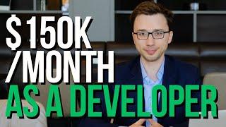 $150k/month as a Developer or Marketer