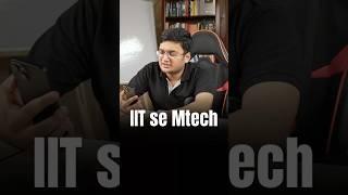 IIT se Mtech mat karo  ??? #jee #jeemains #iit #iitmotivation