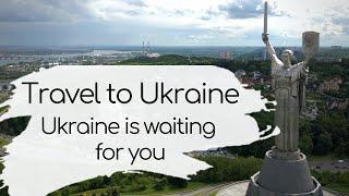 Travel to Ukraine, Ukraine is waiting for you.