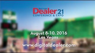 Digital Dealer Conference & Exposition 21 | Aug 8-10, 2016 | Las Vegas