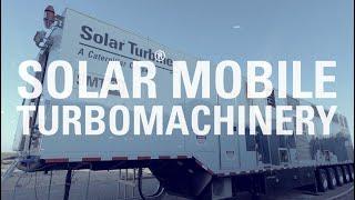 Introducing Solar® Mobile Turbomachinery (SMT)