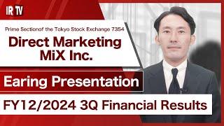 【IRTV 7354】Direct Marketing MiX Inc. FY12/2024 3Q