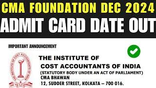 CMA FOUNDATION ADMIT CARD DATE OUT DEC 2024