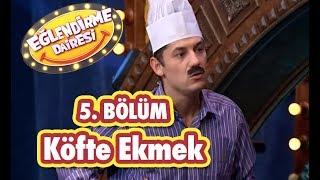 Eğlendirme Dairesi 5. Bölüm - Köfte Ekmek Skeci