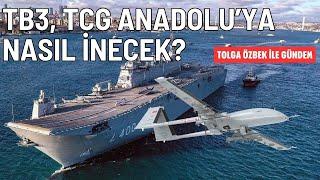 TB3 TCG ANADOLU'ya iniş için son yaklaşmada Tolga Özbek ile gündem 10 Kasım 2024