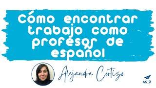  Ser PROFESOR DE ESPAÑOL:  CÓMO ENCONTRAR TRABAJO como profesor de español