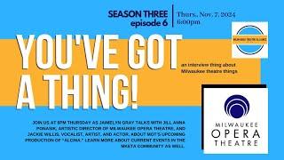 You've Got a Thing! | S3 E6 Milwaukee Opera Theatre 11.7.24 #milwaukee #opera #theatre