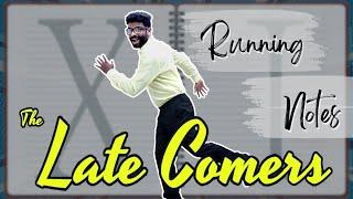 The Late Comers | Running Notes | Shravan Kotha