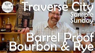 Traverse City Whiskey Co. Barrel Proof Bourbon and Rye