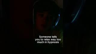 Someone keeps telling you to relax more in hypnosis