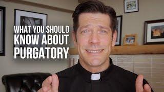 What You Should Know About Purgatory