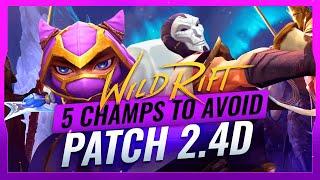 DONT Play THESE 5 Champs on Patch 2.4D (Wild Rift - LoL Mobile)