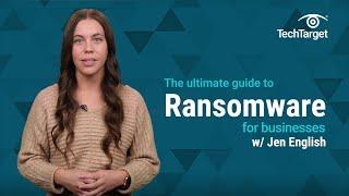 Ultimate Guide to Ransomware for Businesses